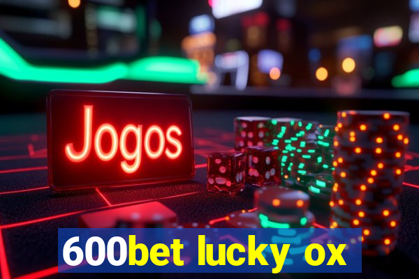 600bet lucky ox